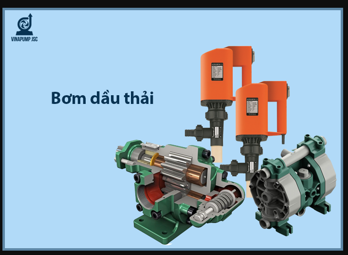 Bơm dầu thải: Thông số kỹ thuật, công dụng và bảng giá mới nhất 2022
