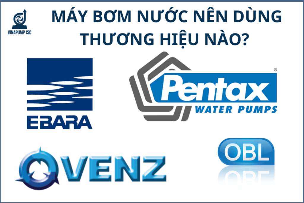 TOP 5 THƯƠNG HIỆU MÁY BƠM NƯỚC CÔNG NGHIỆP TỐT NHẤT HIỆN NAY