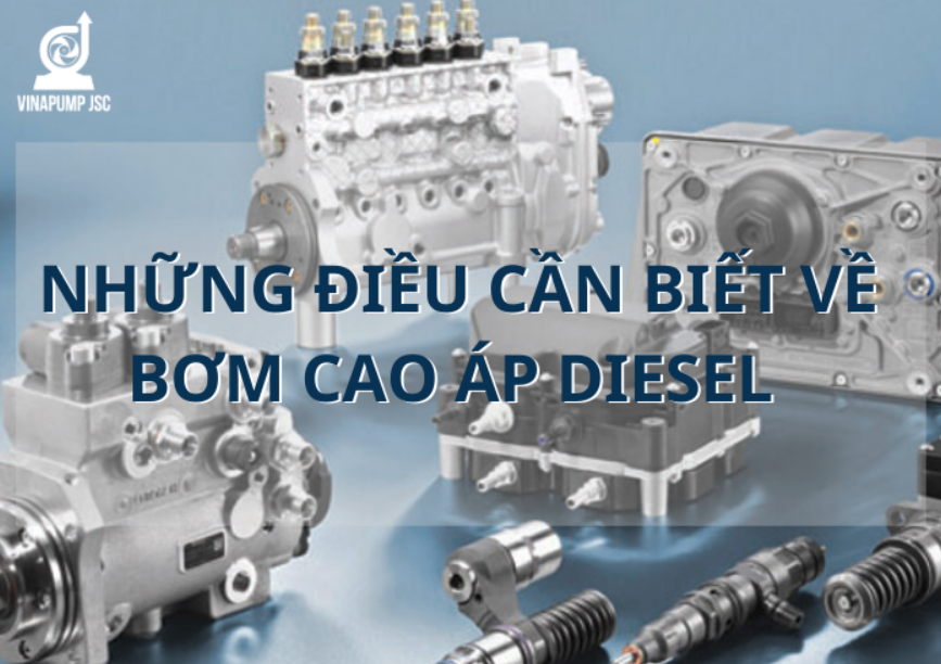 BƠM CAO ÁP TRÊN ĐỘNG CƠ DIESEL LÀ GÌ? NHỮNG ĐIỀU CẦN BIẾT VỀ BƠM CAO ÁP DIESEL