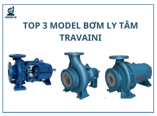 Top 3 bơm công nghiệp Travaini dòng bơm ly tâm tốt nhất hiện nay