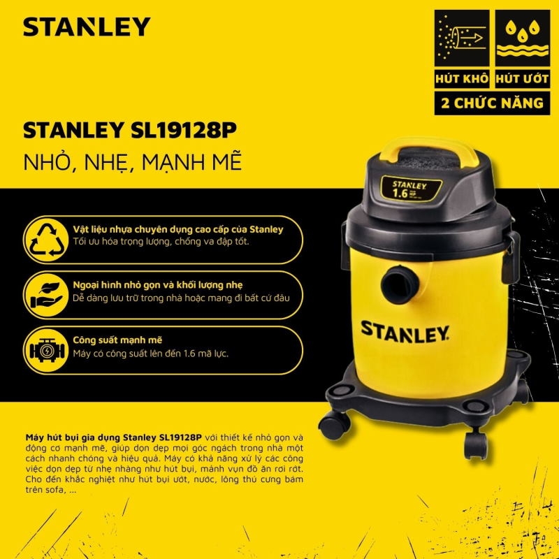 Máy hút bụi gia dụng - Khô/Ướt - Hiệu Stanley USA - SL19128P