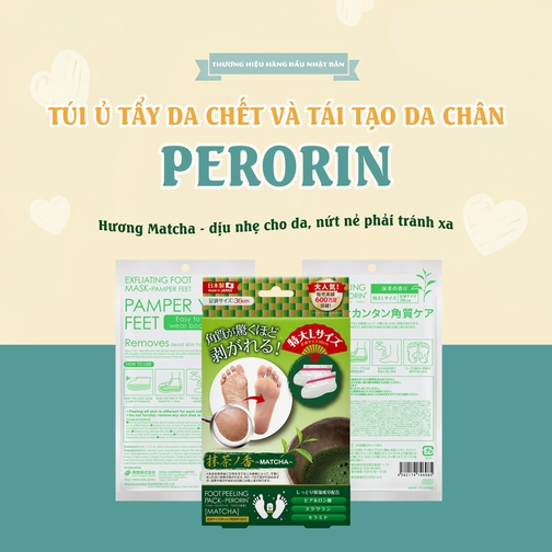 TÚI Ủ TẨY DA CHẾT VÀ TÁI TẠO DA CHÂN PERORIN – NHẬT BẢN