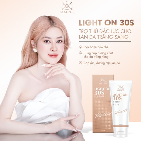 TẮM TRẮNG LIGHT ON 30S MAIRIS TRẦN NGỌC PHƯƠNG MAI - TRẮNG DA AN TOÀN VỚI GLUTATHIONE VÀ TẨY TẾ BÀO CHẾT 2 IN 1, MỀM MỊN