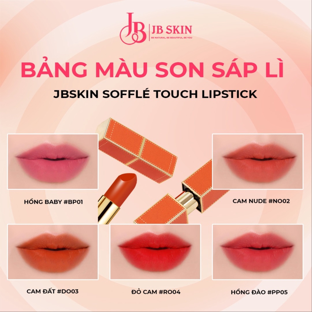 SON MÔI JB SKIN SOUFFLÉ TOUCH LIPSTICK 4G-  SON LÌ CÓ DƯỠNG CAO CẤP JBSKIN