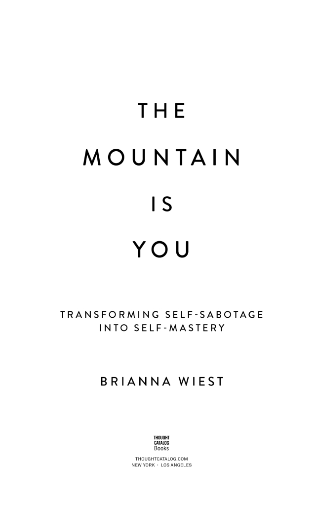 The Mountain Is You: Transforming Self-Sabotage Into Self-Mastery