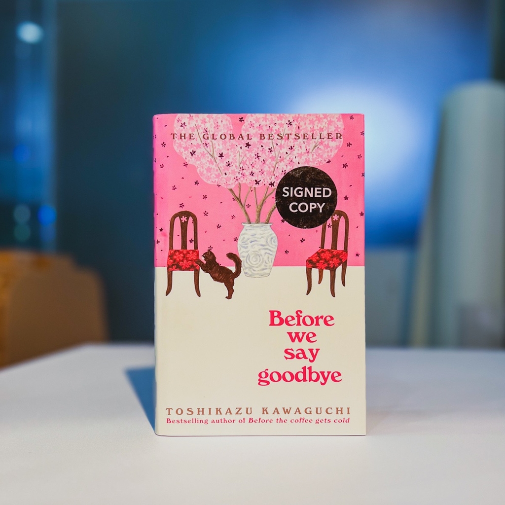 Before We Say Goodbye : Curl up with the magical story of the cosy Tokyo cafe (Before the Coffee Gets Cold #4) (Hardcover & Signed)