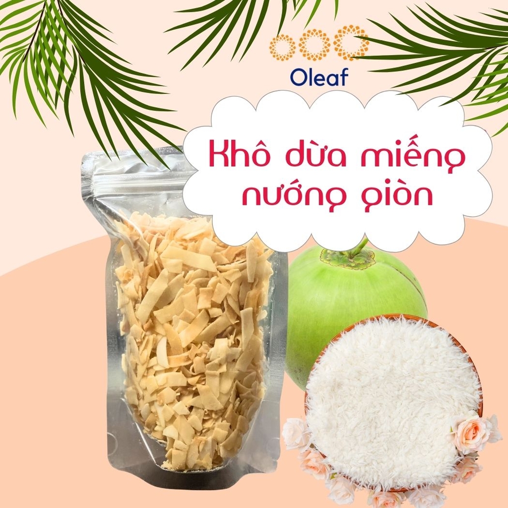 Khô Dừa Miếng Nướng Thơm Giòn Loại 1- Đặc Sản Bến Tre - OLEAF Trái Cây Sấy