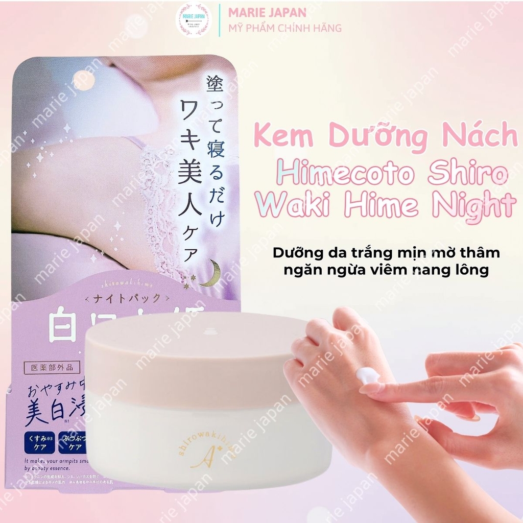 Kem Dưỡng Nách Himecoto Shiro Waki Dưỡng Trắng Sáng Mờ Thâm Ban Đêm Hime Night Pack Nhật Bản Hộp 30g