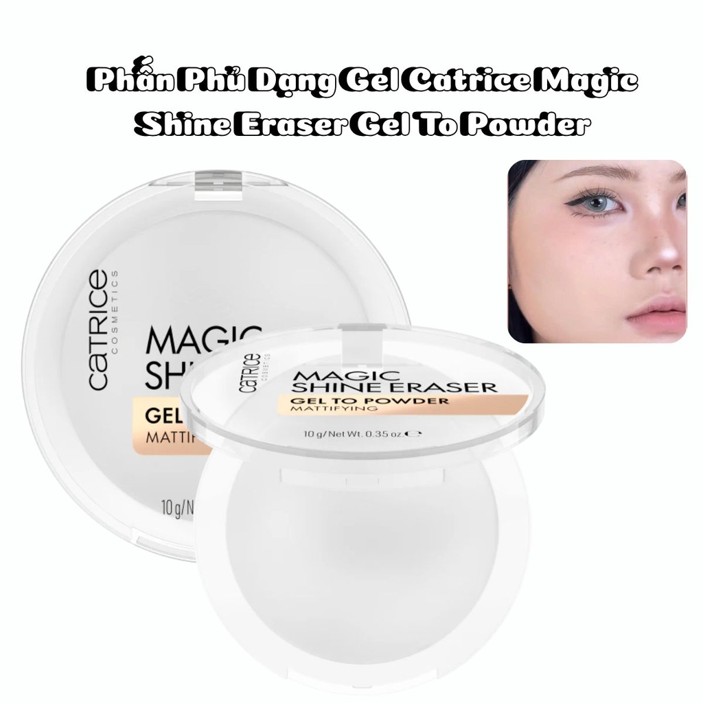 Phấn Phủ Catrice Dạng Gel Kiềm Dầu Che Phủ Lỗ Chân Lông Mờ Mịn Tự Nhiên Magic Shine Eraser Gel To Powder 10g- TẶNG 1 MIẾNG DÁN TÓC CATRICE