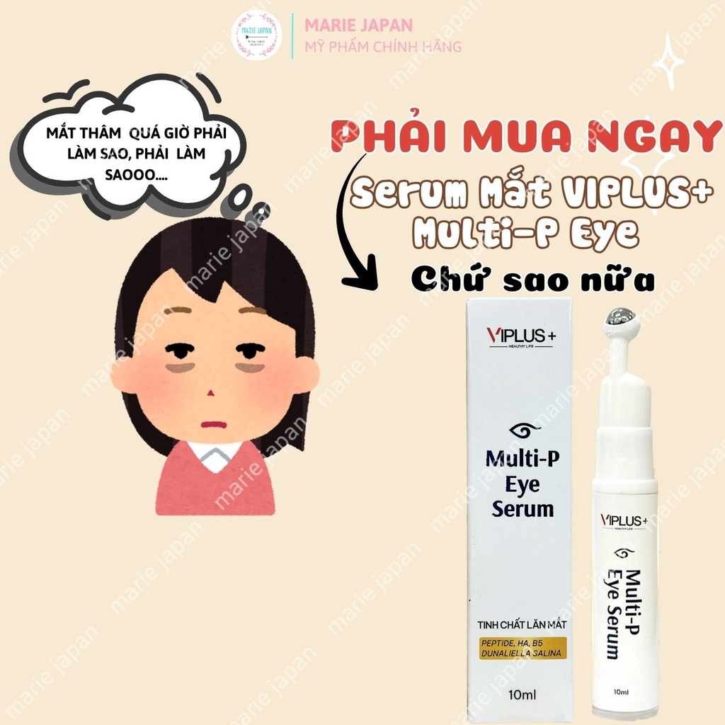 Serum Mắt VIPLUS+ Multi-P Eye Dưỡng Sáng Mờ Thâm Ngăn Ngừa Lão Hóa Dưỡng Ẩm Da 10ml