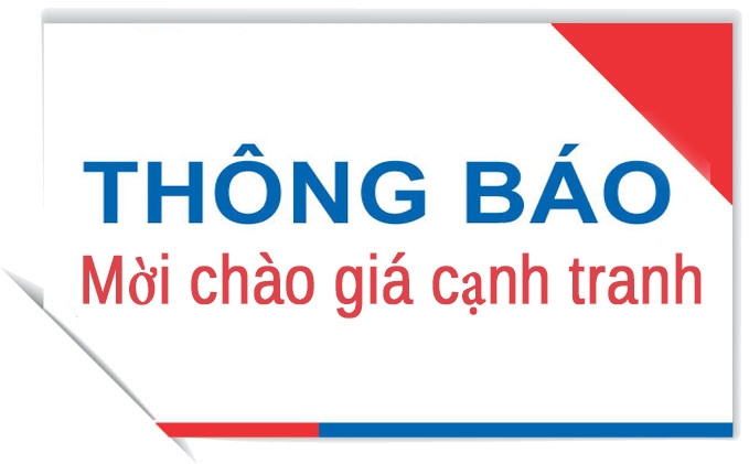 THÔNG BÁO MỜI CHÀO GIÁ CẠNH TRANH