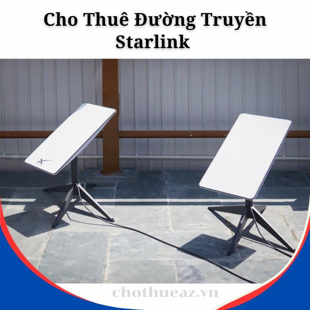 Cho Thuê Đường Truyền Starlink Tốc Độ Cao Tại Hà Nội, TP.HCM, Đà Nẵng, Hải Phòng