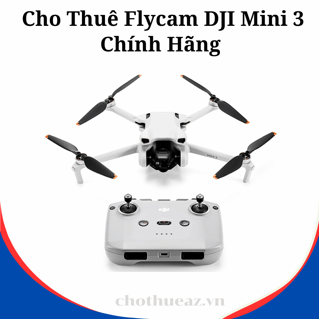 Cho Thuê Flycam DJI Mini 3 Chính Hãng Tại Hà Nội, Hải Phòng, Hồ Chí Minh - Uy Tín, Chất Lượng Cao, Giá Rẻ