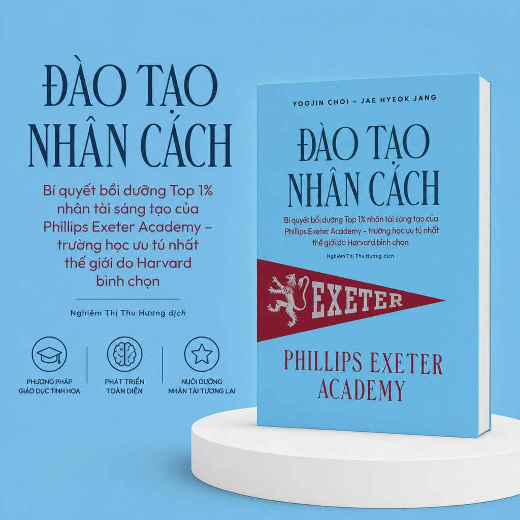 Sách - Đào Tạo Nhân Cách - Phương thức đào tạo Top 1% nhân tài sáng tạo của trường trung học danh tiếng nhất nước Mỹ do Harvard bầu chọn