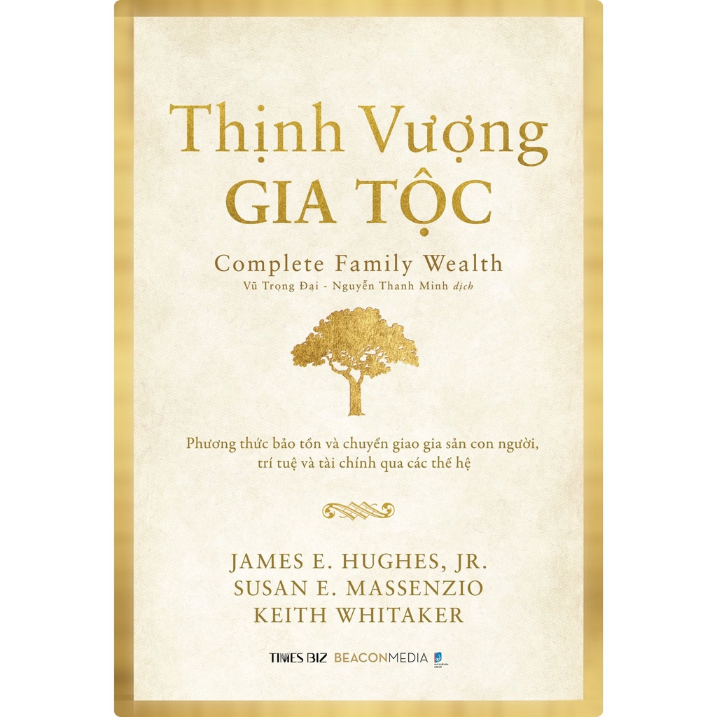 Sách - Thịnh Vượng Gia Tộc - Phương thức bảo tồn và chuyển giao gia sản con người,  trí tuệ và tài chính qua các thế hệ