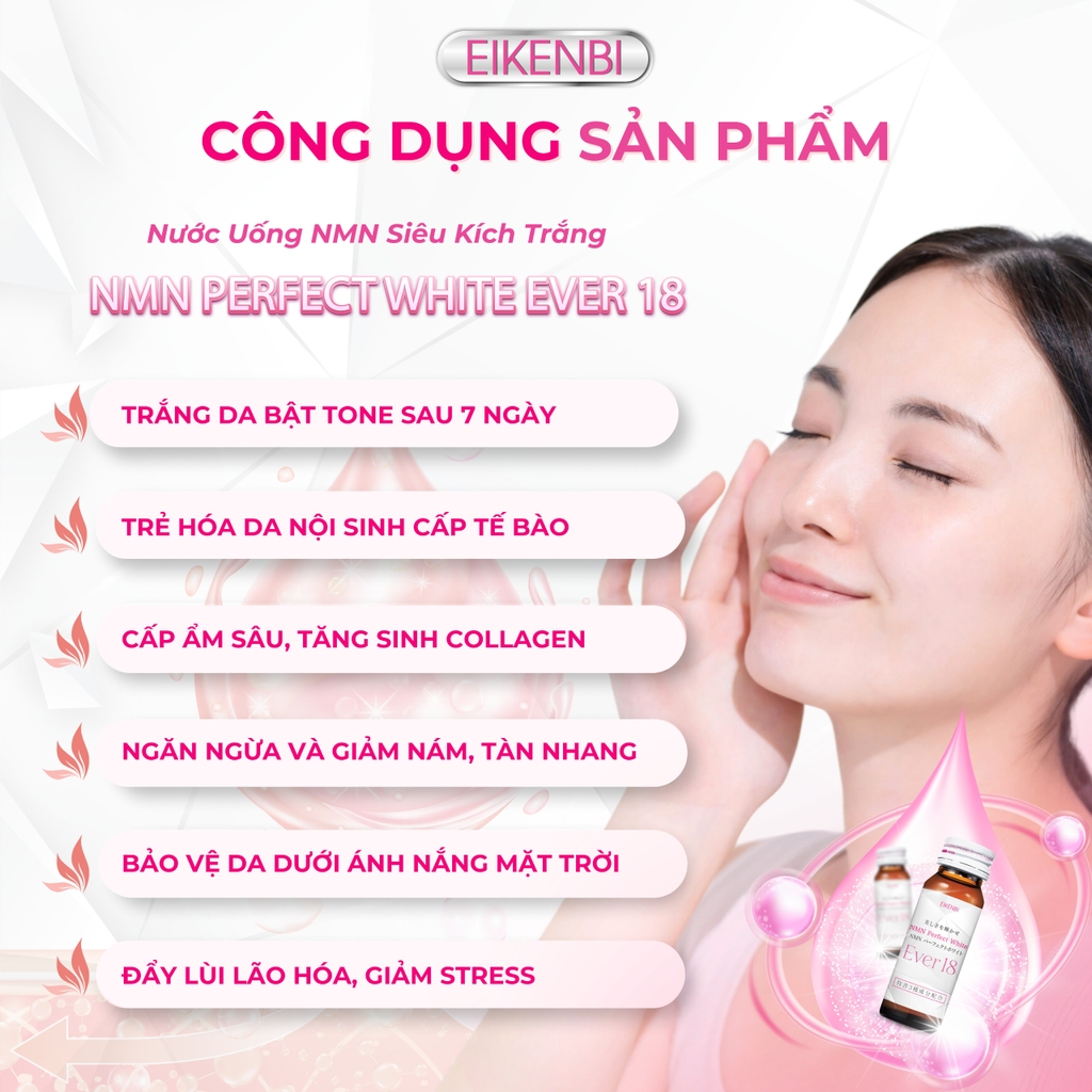 Nước Uống NMN Siêu Kích Trắng NMN Perfect White Ever 18 Eikenbi [10 Chai x 30ml]