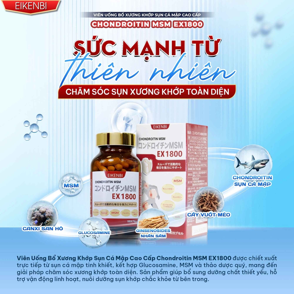 Viên Uống Bổ Xương Khớp Sụn Cá Mập Cao Cấp Chondroitin MSM Ex1800 Eikenbi [180 viên - Date: Tháng 06/2026]