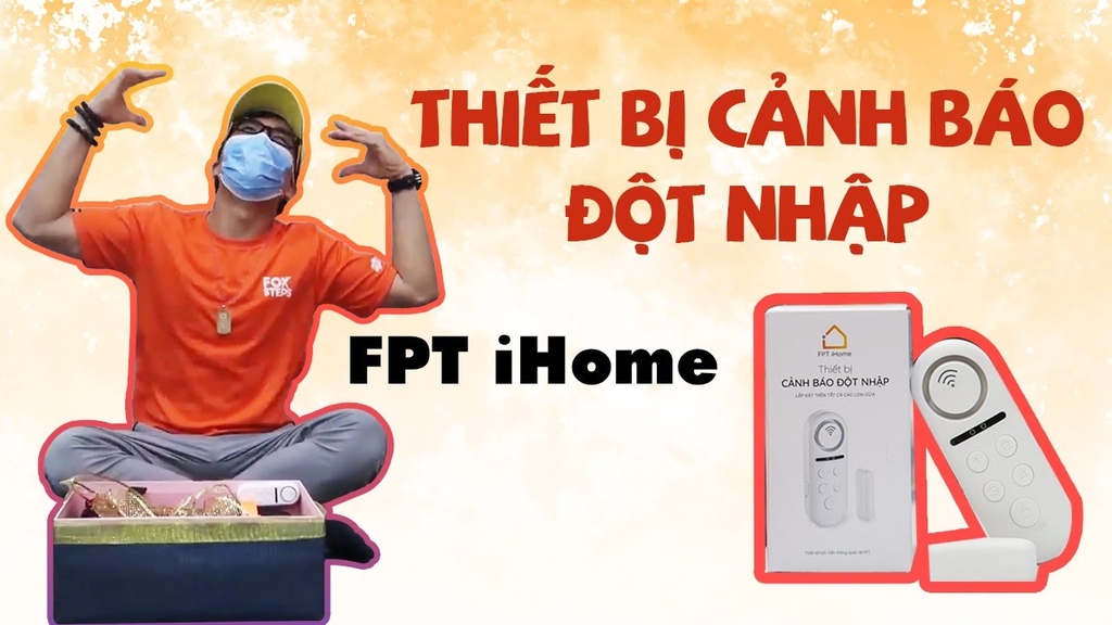THIẾT BỊ CẢNH BÁO ĐỘT NHẬP FPT IHOME
