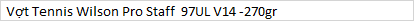 Vợt Tennis Wilson Pro Staff  97UL V14 -270gr