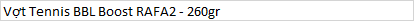 Vợt Tennis BBL Boost RAFA2 - 260gr