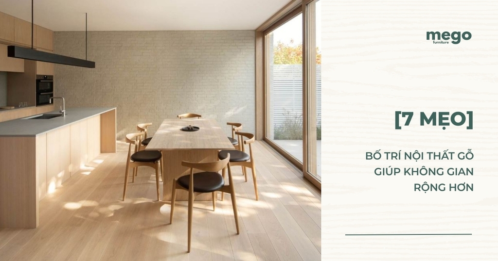 Mẹo bố trí nội thất gỗ giúp không gian rộng hơn