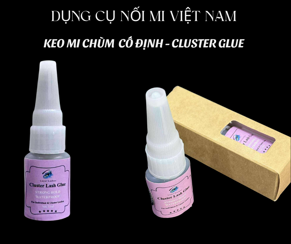 Các loại keo dán cho mi chùm, keo tạm thời ( make up) và keo cố định ( keo nối mi ), tháo mi chùm Cluster Lashes