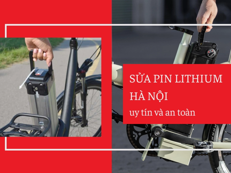 Sửa pin lithium Hà Nội uy tín và an toàn