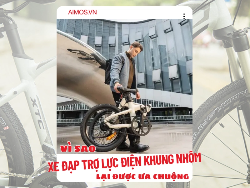 Vì sao xe đạp trợ lực điện khung nhôm lại được ưa chuộng