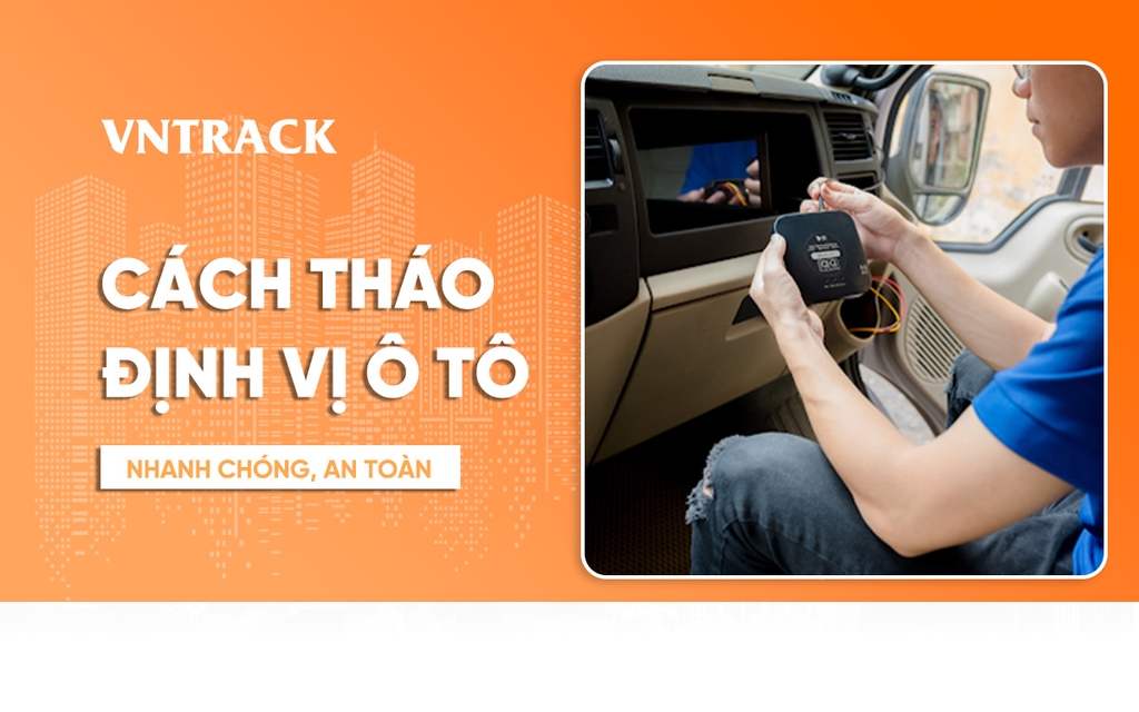 Hướng dẫn cách tháo định vị xe ô tô nhanh chóng, đơn giản
