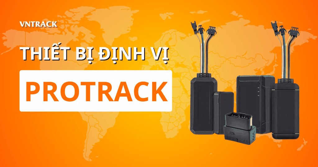 Thiết bị định vị Protrack và những điều cần biết NEW 2026