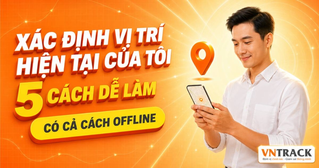 Hướng dẫn chi tiết xác định vị trí hiện tại của tôi trên điện thoại và máy tính