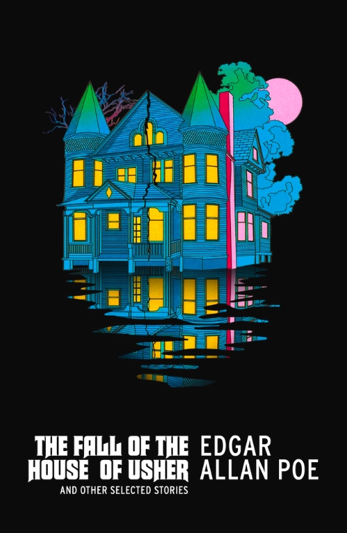 The Fall of the House of Usher and Other Selected Stories