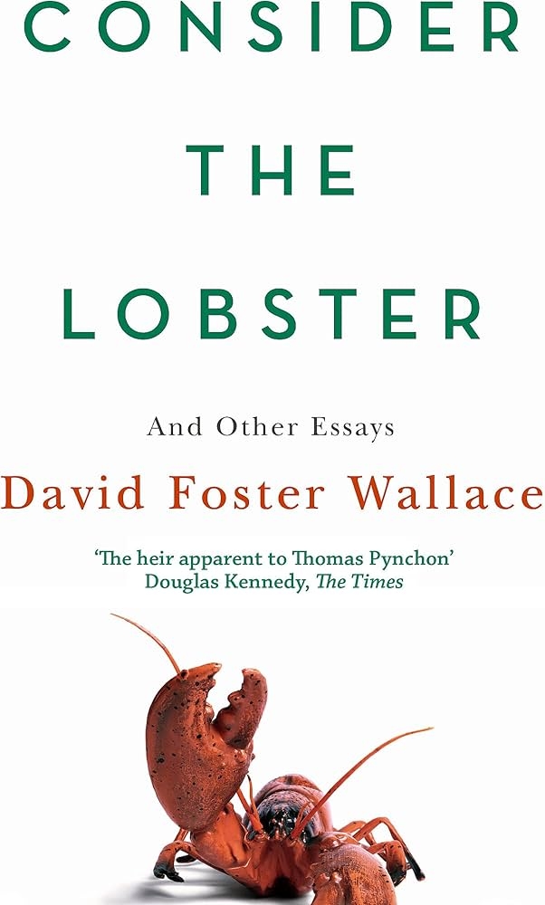 Consider The Lobster and Other Essays: Essays and Arguments