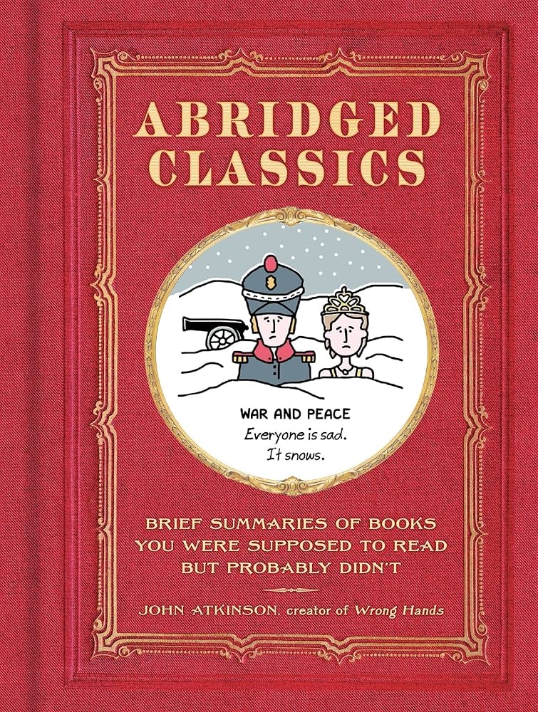 (hardcover - new) Abridged Classics: Brief Summaries of Books You Were Supposed to Read but Probably Didn’t