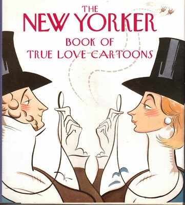 The New Yorker Book of True Love Cartoons