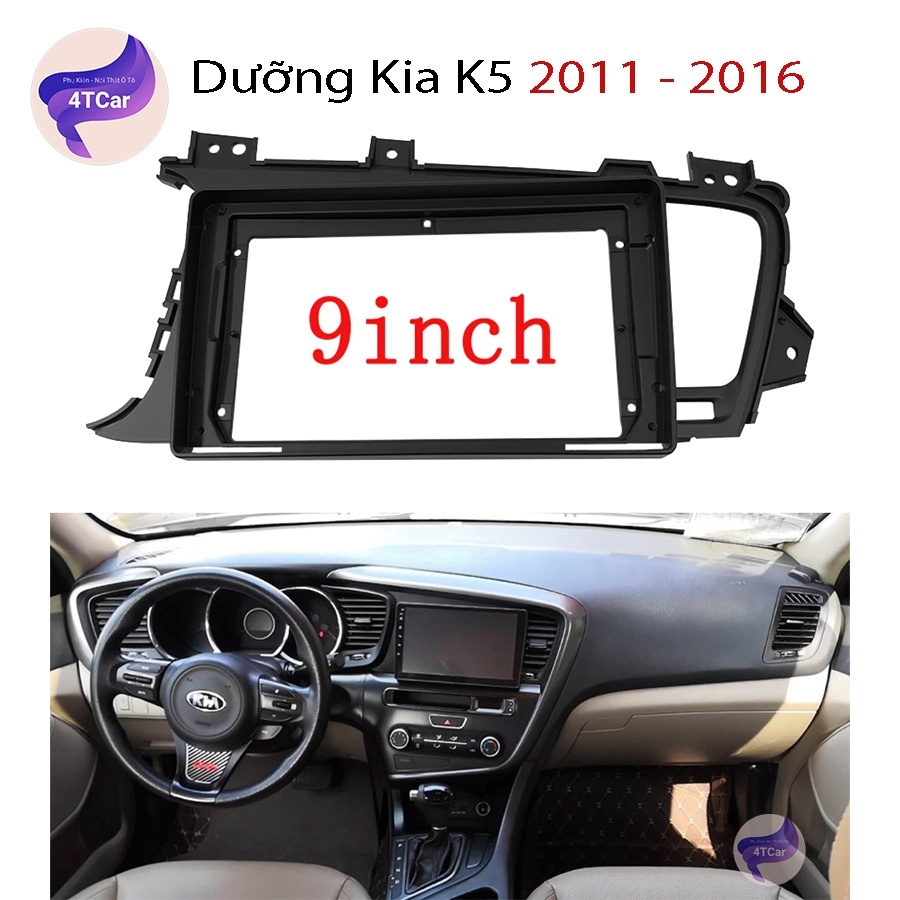 Mặt dưỡng ô tô Kia K5, kia optima  2011-2015 kích thước 9 inch
