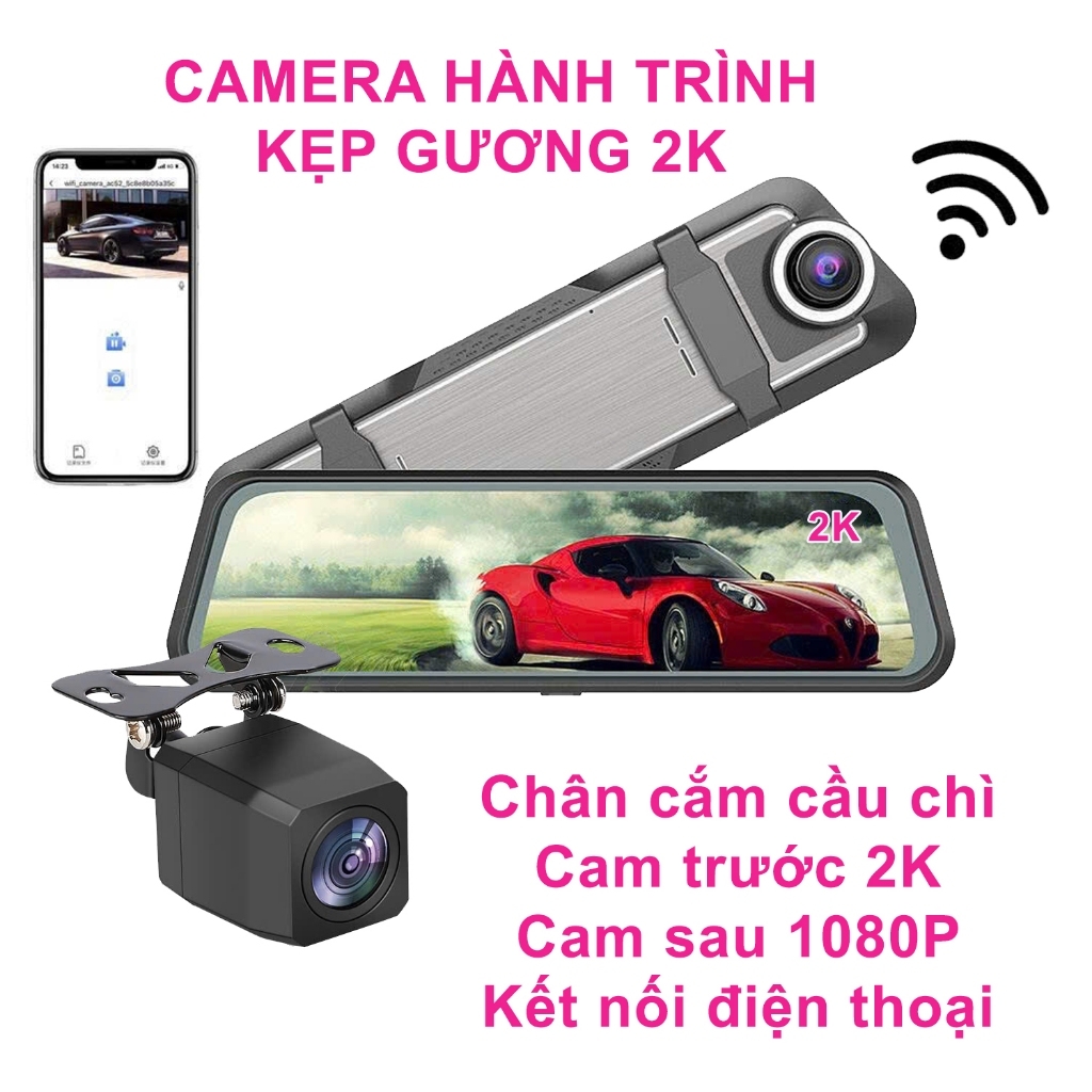 Camera hành trình kẹp gương chiếu hậu 2K màn hình lớn kèm camera lùi, kết nối điện thoại