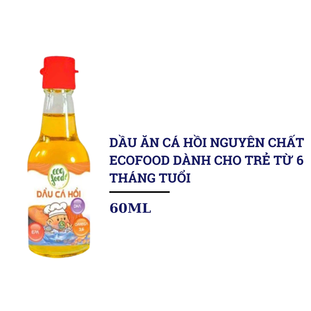 Dầu cá hồi nguyên chất Ecofood 60ml dành cho trẻ từ 6 tháng tuổi