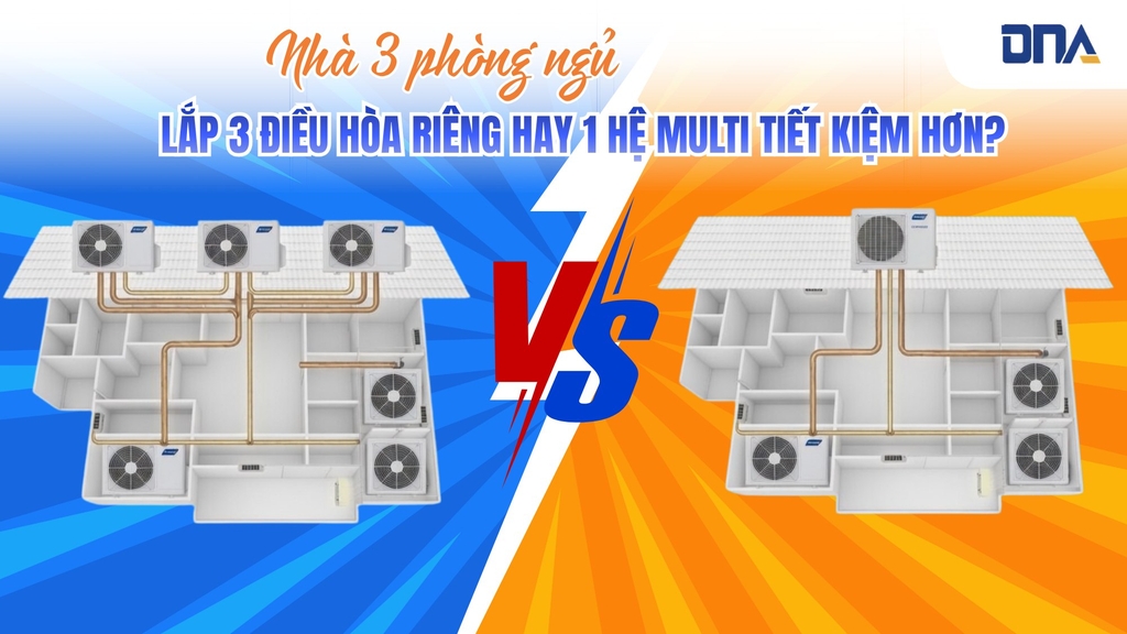 So sánh điều hòa multi và điều hòa rời từng phòng