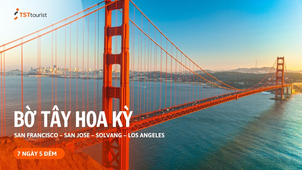 BỜ TÂY HOA KỲ: SAN FRANCISCO – SAN JOSE – SOLVANG – LOS ANGELES