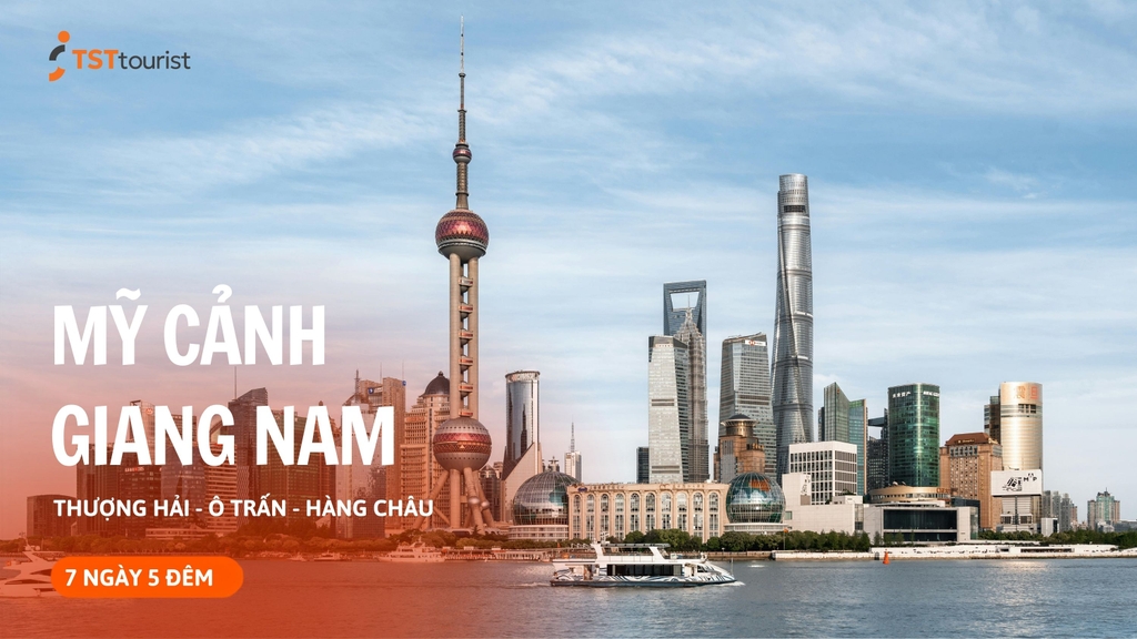 MỸ CẢNH GIANG NAM: THƯỢNG HẢI - Ô TRẤN - HÀNG CHÂU