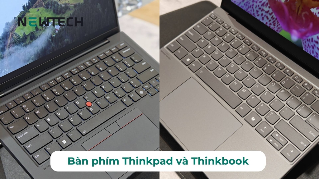 So sánh bàn phím của Thinkpad và ThinkBook