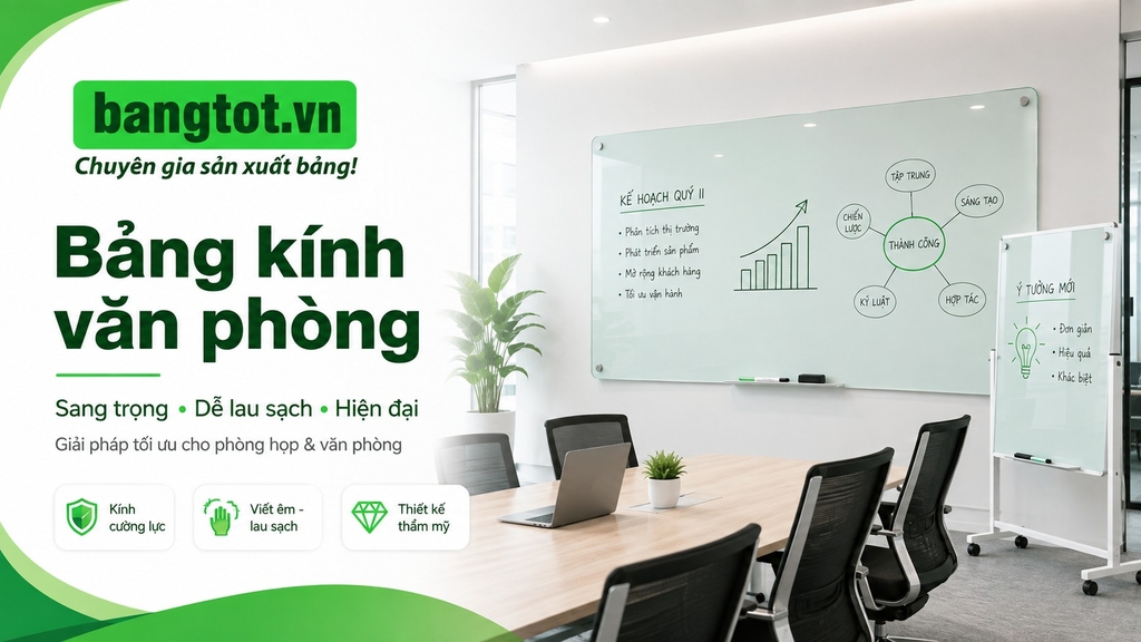 Bảng tốt cung cấp bảng kính văn phòng chất lượng cao
