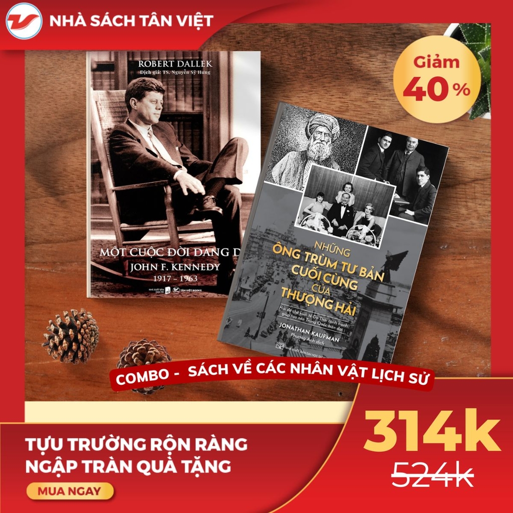 CB41 - Combo sách về các nhân vật lịch sử: Kennedy + Các ông trùm tư bản cuối cùng của Thượng Hải
