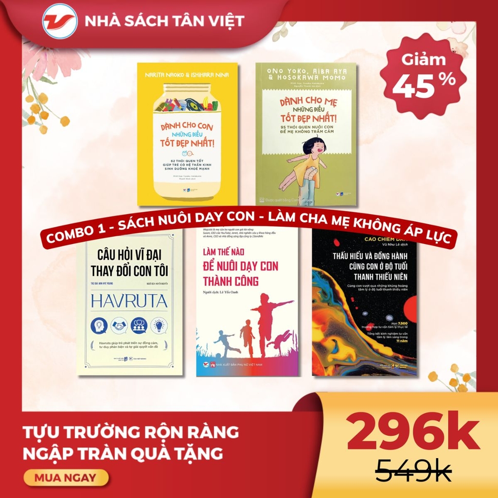 CB18 - Combo 5 Cuốn Sách Nuôi Dạy Con – Làm Cha Mẹ Không Áp Lực