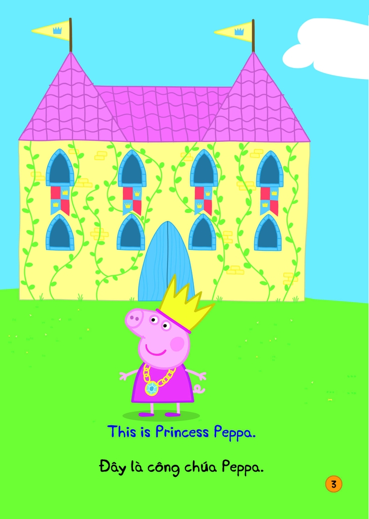 Peppa Pig - Song ngữ Anh - Việt: Cuốn 3: Princess Peppa and the Royal Ball : Công Chúa Peppa Và Buổi Vũ Hội Hoàng Gia