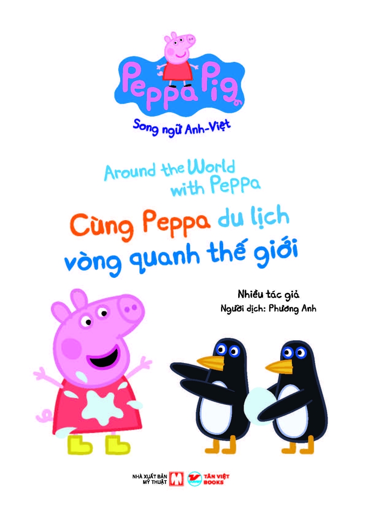 Peppa Pig - Song ngữ Anh - Việt: Cuốn 8: Around the world with Peppa :Cùng Peppa du lịch vòng quanh thế giới