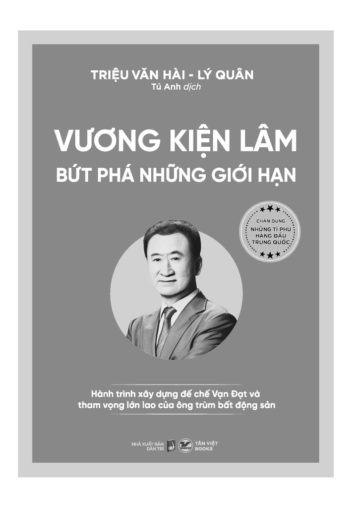 Chân Dung Những Tỉ Phú Hàng Đầu Trung Quốc: VƯƠNG KIỆN LÂM – BỨT PHÁ NHỮNG GIỚI HẠN