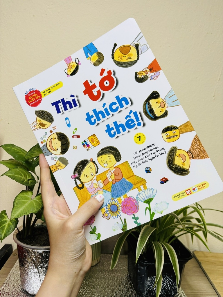 Bộ Sách Kĩ Năng Xã Hội Thiết Yếu Dành Cho Trẻ - Sử Dụng Ngôn Ngữ Phù Hợp - Thì Tớ Thích Thế! - 7