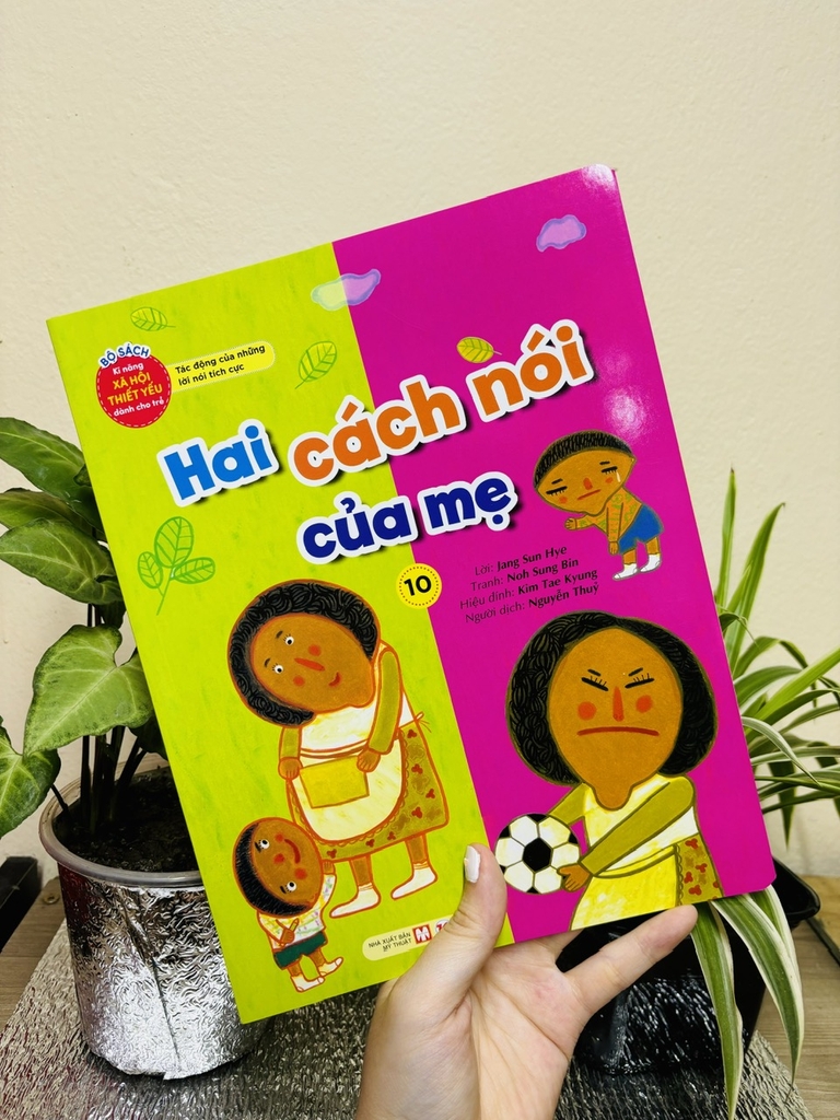 Bộ sách Kĩ năng Xã hội Thiết yếu dành cho trẻ - Tác Động Của Những Lời Nói Tích Cực - Hai Cách Nói Của Mẹ